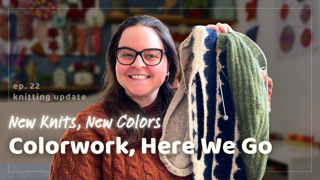 Trying Colorwork Knitting (Again) & New Year Cast Ons | Knitting Podcast 22