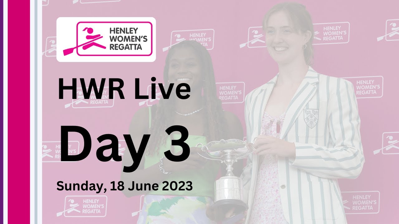 Henley Women's Regatta 2023 Live Stream - Day three