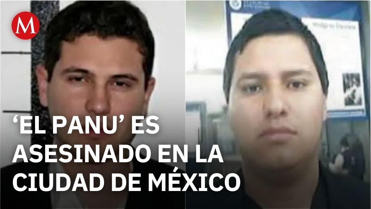 Asesinan a 'El Panu', operador de 