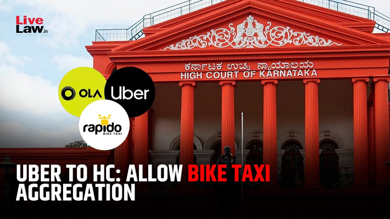 If Motorcycles Can Operate As Taxis, Why Not Allow Their Aggregation? Uber India To Karnataka HC