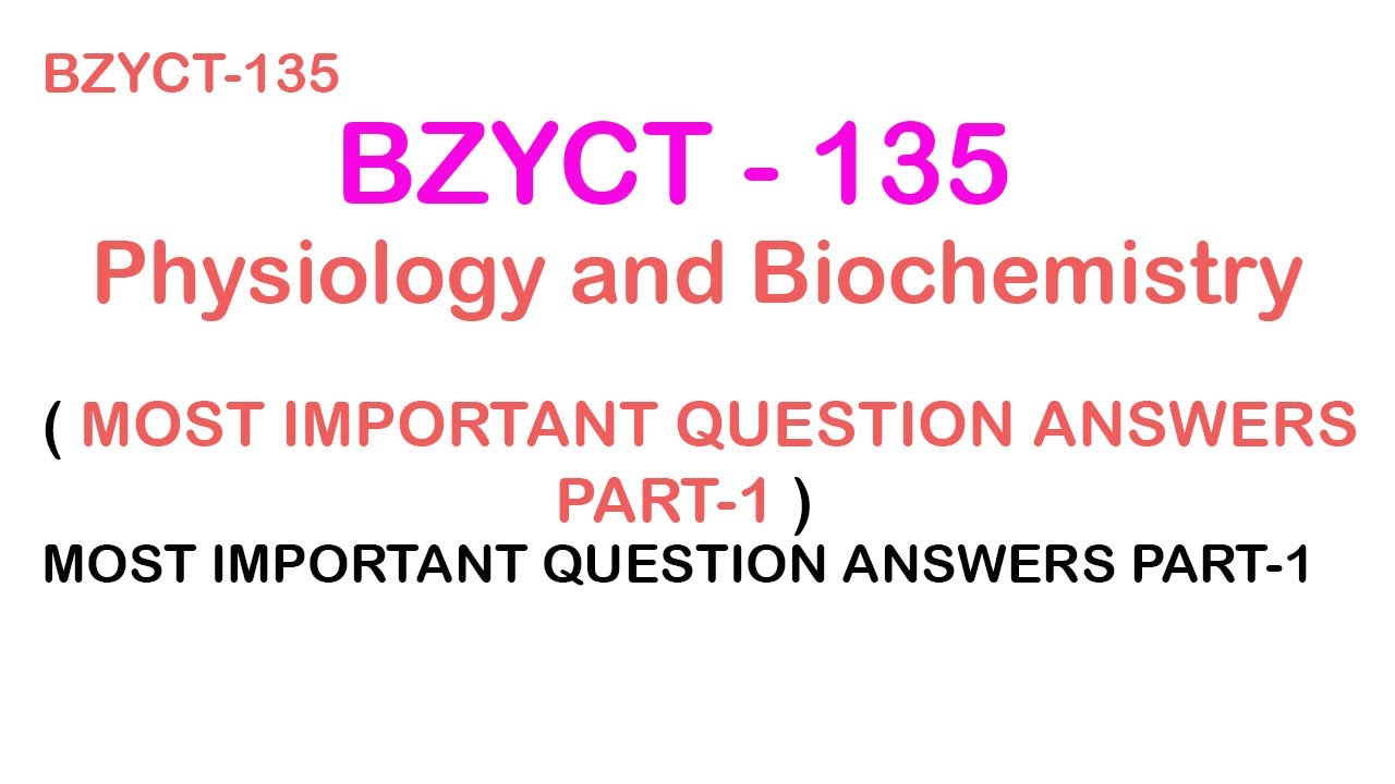 BZYCT 135  MOST IMPORTANT QUESTIONS ANSWERS PART-1 | Physiology and Biochemistry | IGNOU | ZOOLOGY