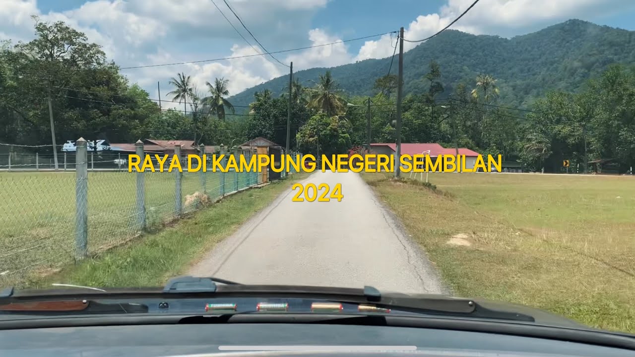 Raya di kampung 2024 | Negeri sembilan
