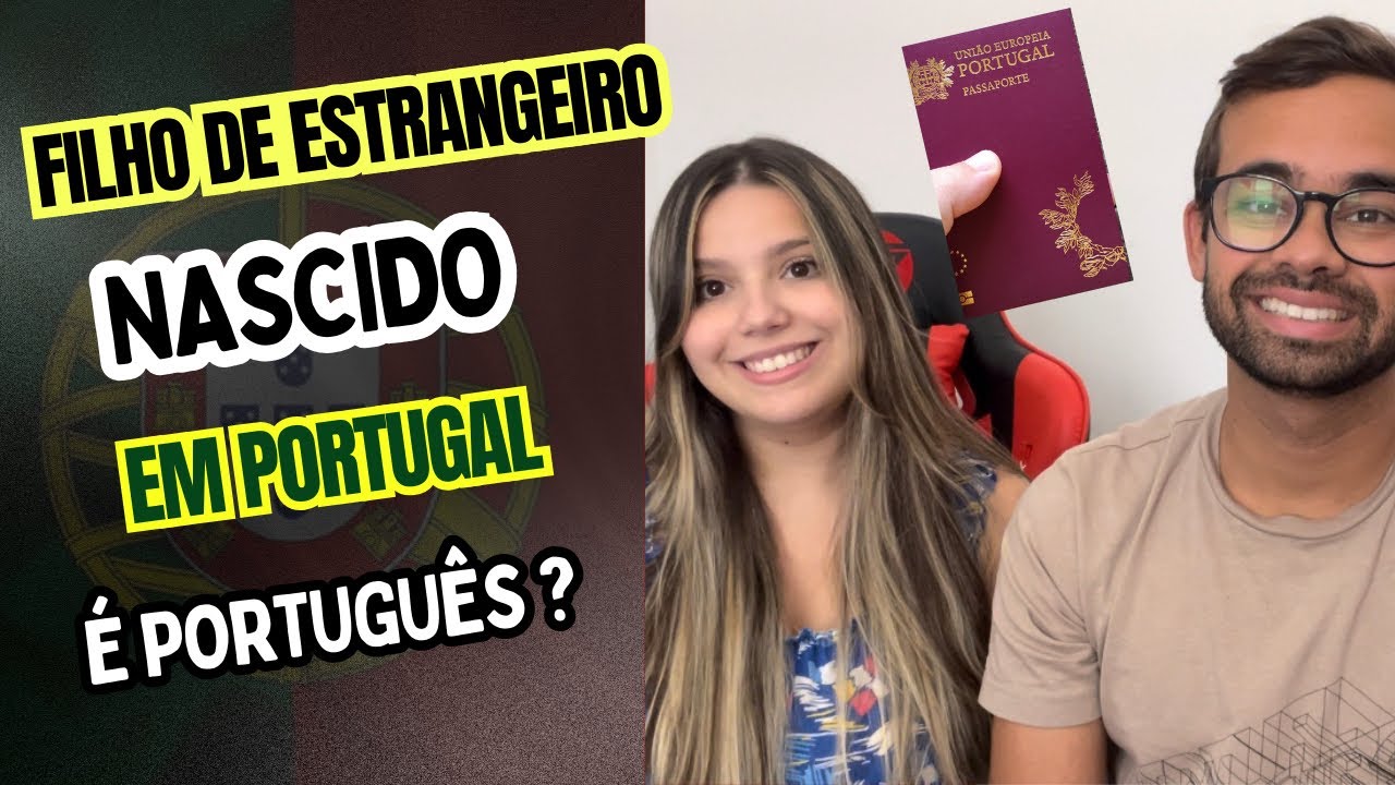Filho de estrangeiro nascido em Portugal é Português ?