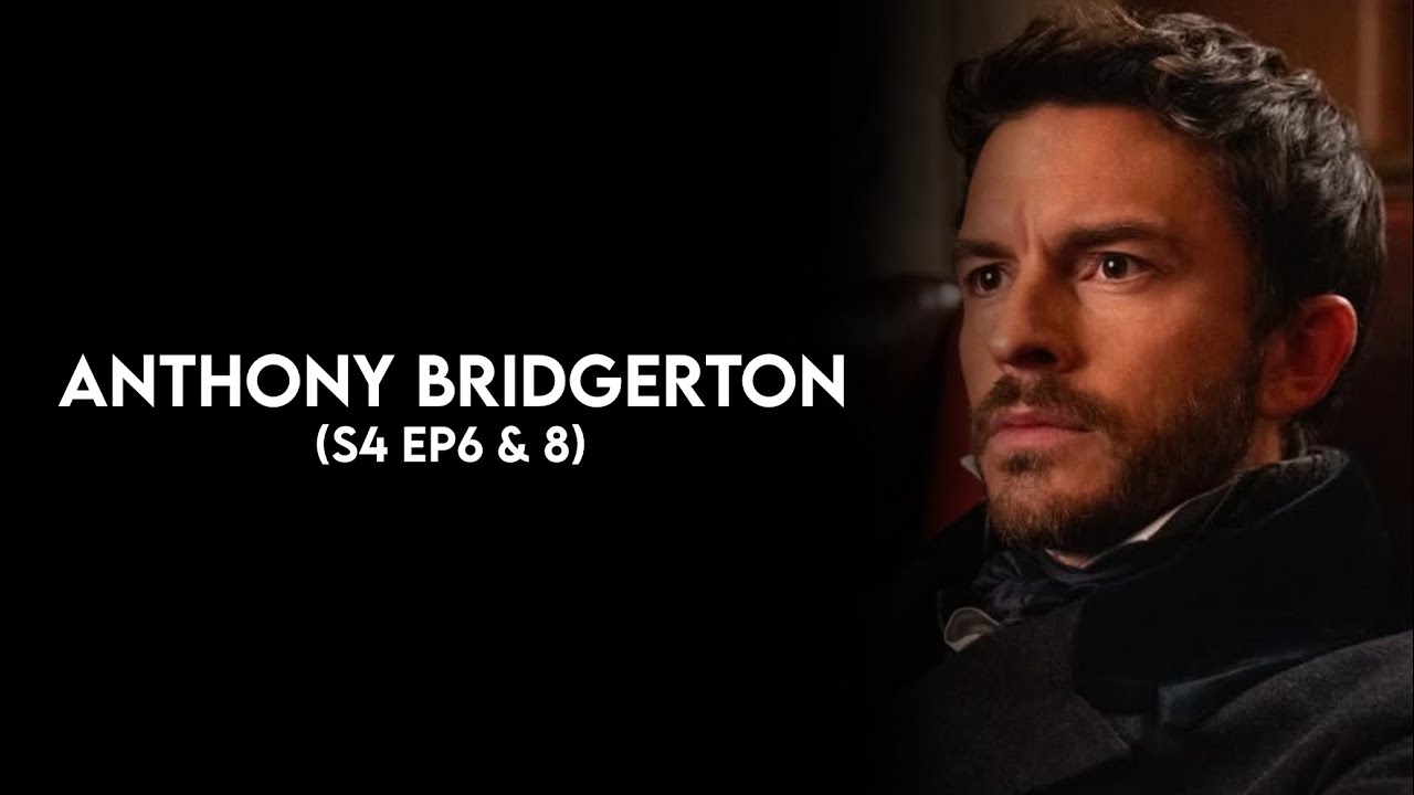 Anthony Bridgerton (S4 EP6 & 8) - Scene Pack (Bridgerton)