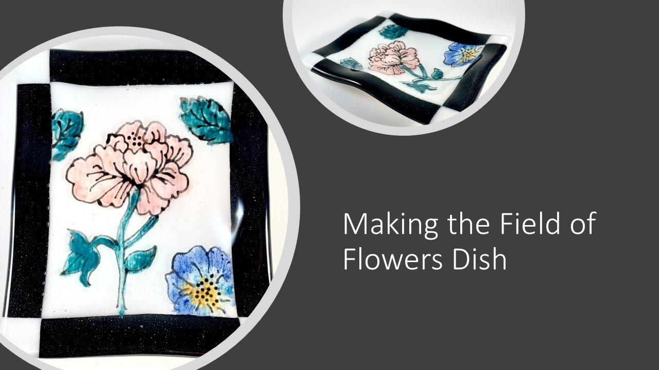 Fused Glass Project - Making an Enameled Fused Glass Ring Dish - Field of Flowers