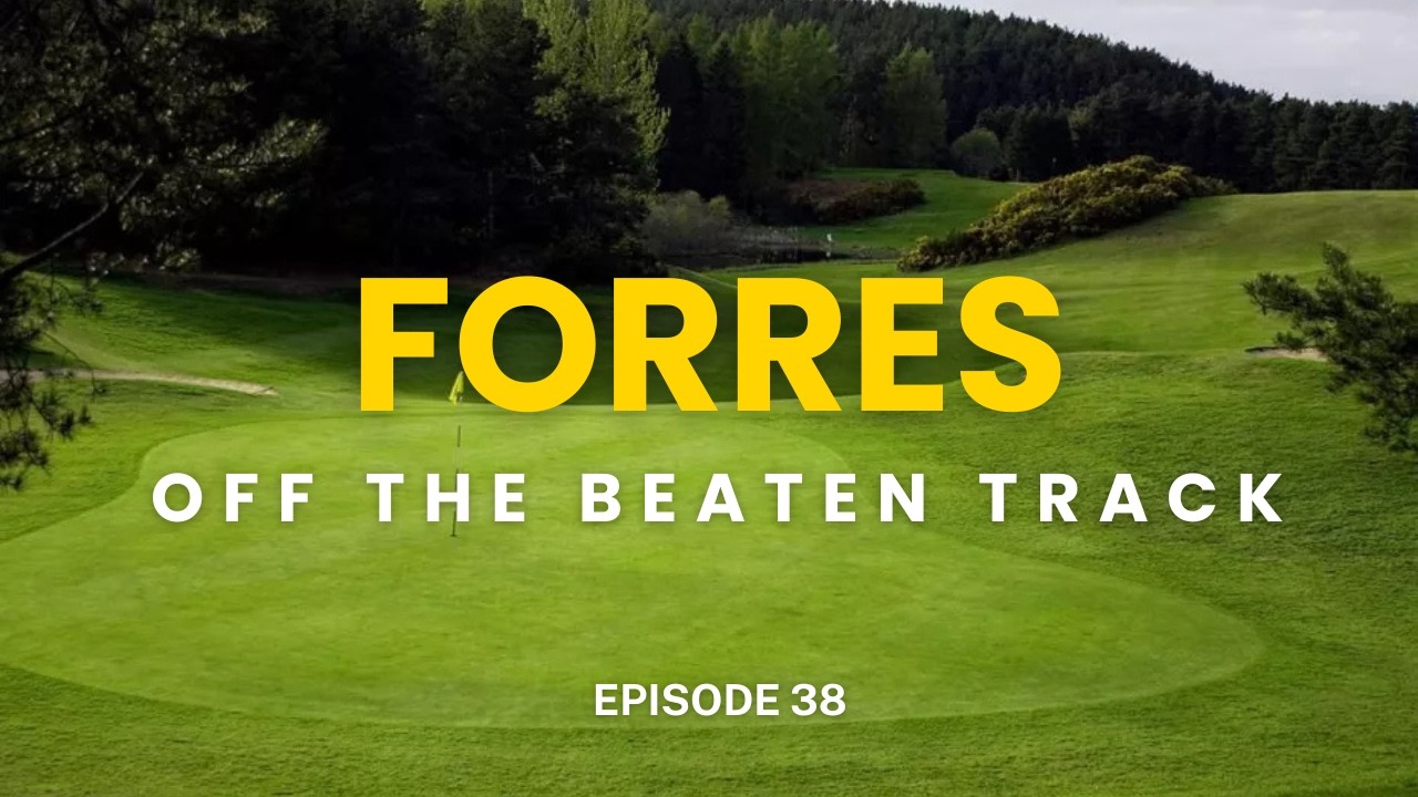 Forres Golf Club - Episode 38 Off the Beaten Track