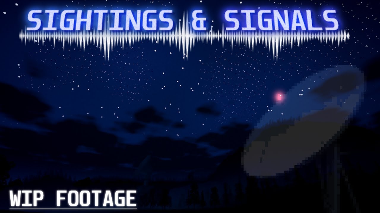 📡Sightings & Signals🛸 – Early WIP Demo Footage #1