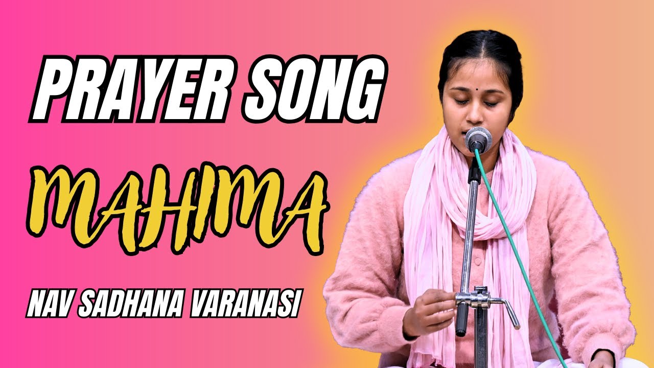 Prayer Song by Mahima, BPA 4th Year Student of Nav Sadhana Varanasi
