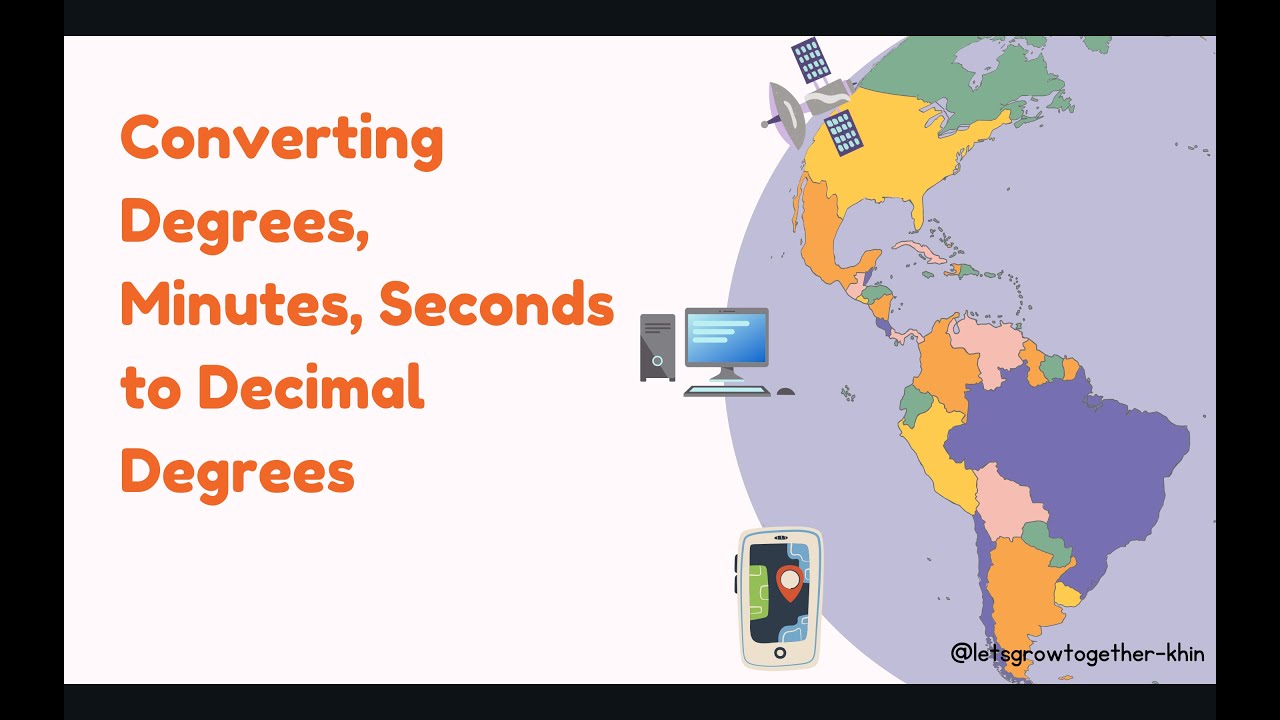 Converting Degree, Minutes, Seconds to Decimal Degrees (explanation in Burmese/Myanmar)