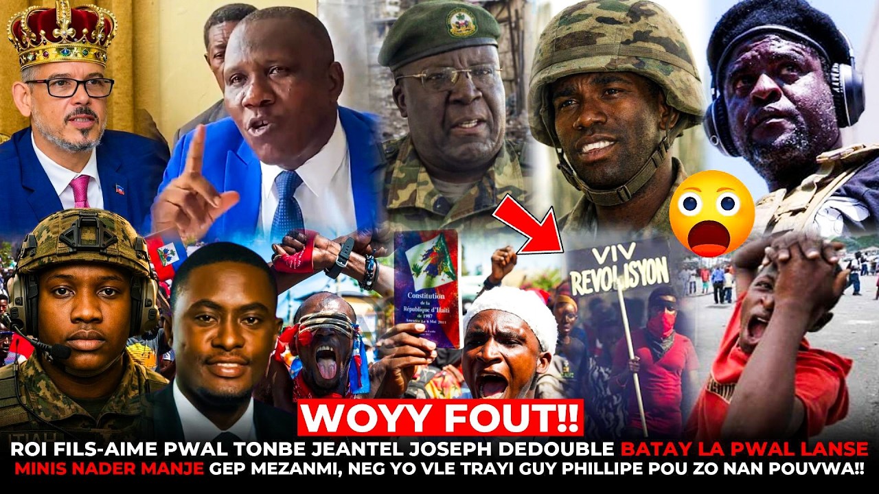 Woyy Fout: Roi Fils-Aimé Pwal Tonbe!! Jeantel Joseph Dedouble Minis Nader Kraze Pays Ak Revelasyon a