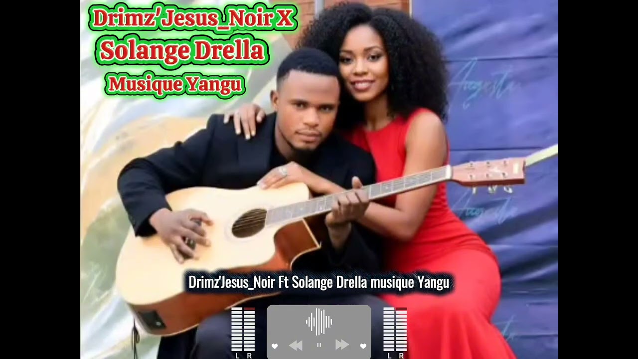 Drimz'Jesus-Noir Ft Solange Drella Musique Yangu Clip Audio Officiel