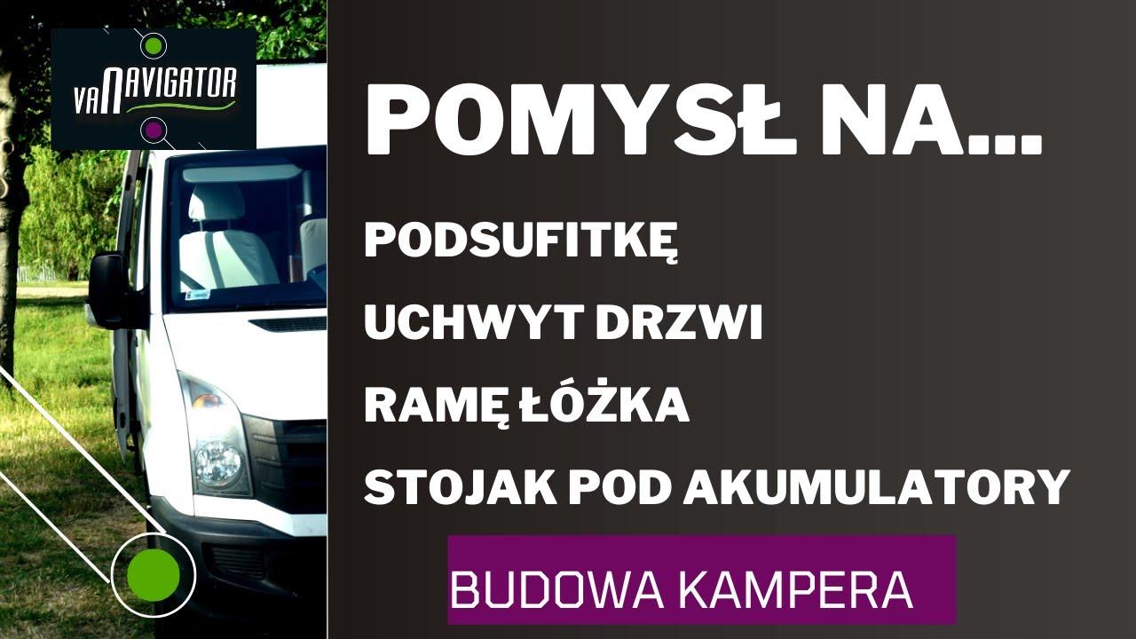 ▶️Budowa kampera 4 elementy w kamperze🟨Podsufitka szoferka🟩uchwyt drzwi🟧stelaż ł&oacute;żka🟥stojak na 2 aku