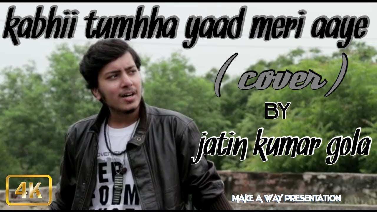Kabhii Tumhhe - cover by jatin kumar gola | Shershaah | Sidharth - kiara |