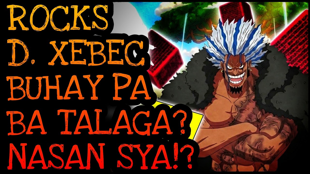 ROCKS D. XEBEC BUHAY PA? | One Piece Tagalog Analysis
