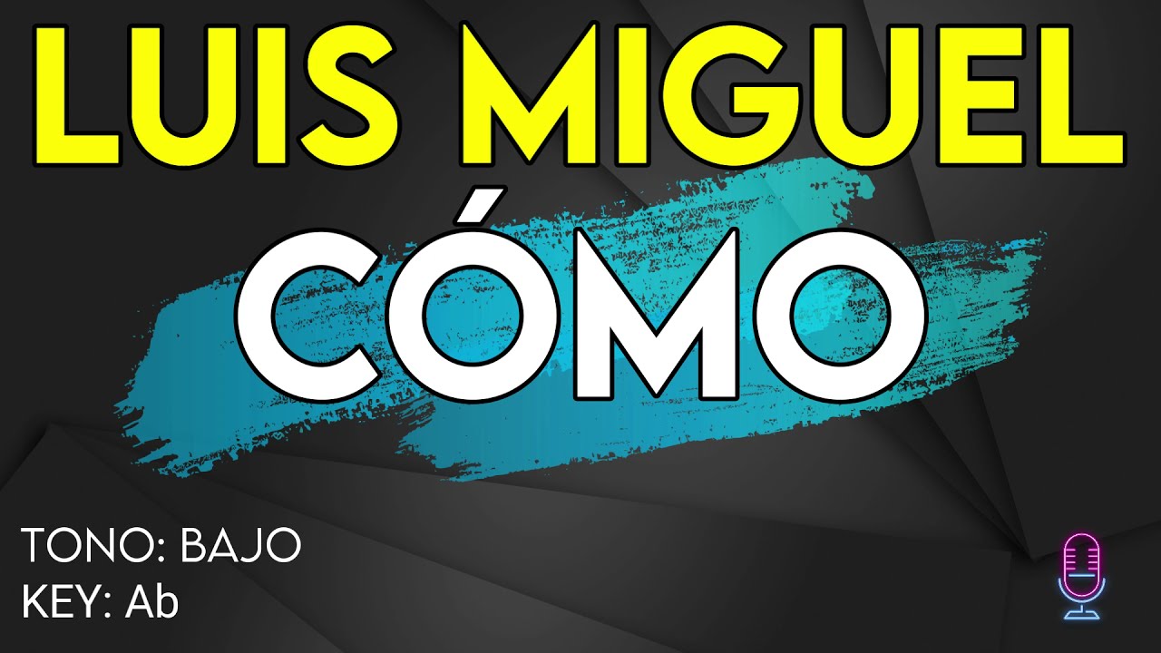 Luis Miguel - Cómo - Karaoke Instrumental - Bajo