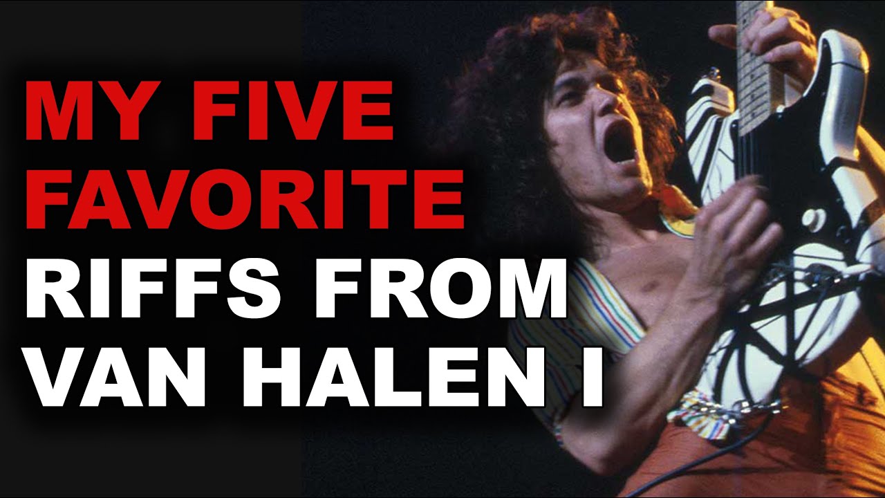 My Five Favourite Riffs from Van Halen I