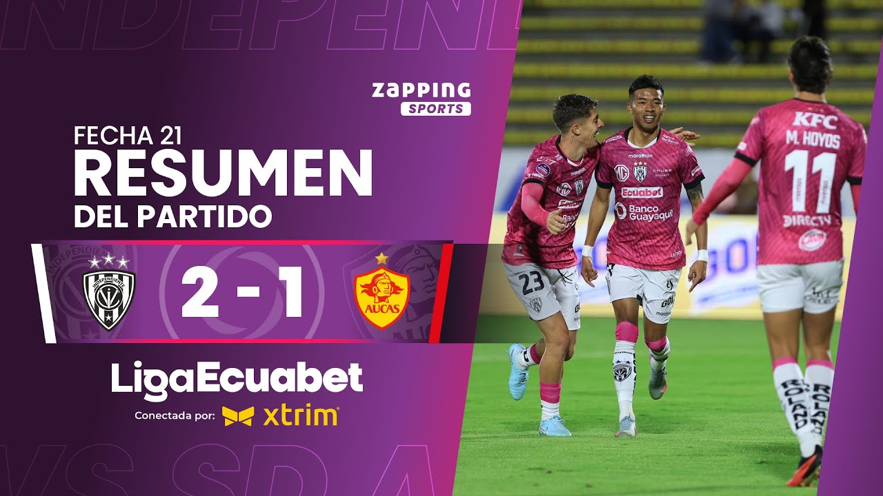 Independiente del Valle 2 - 1 SD Aucas / Fecha 21 / Liga Ecuabet conectada por Xtrim