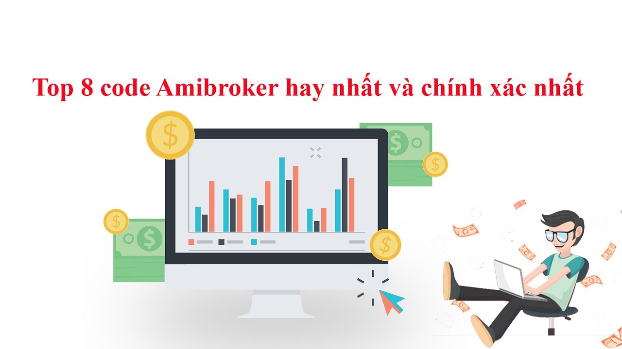 Top 8 code amibroker hay nhất v&agrave; ch&iacute;nh x&aacute;c nhất hiện nay