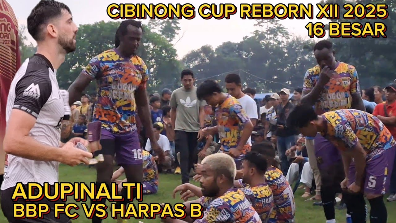 ADUPINALTI BBP FC VS HARPAS B 16 BESAR CIBINONG CUP REBORN  XII 2025
