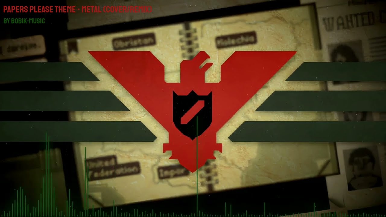 Papers Please Theme - METAL (COVER/REMIX)