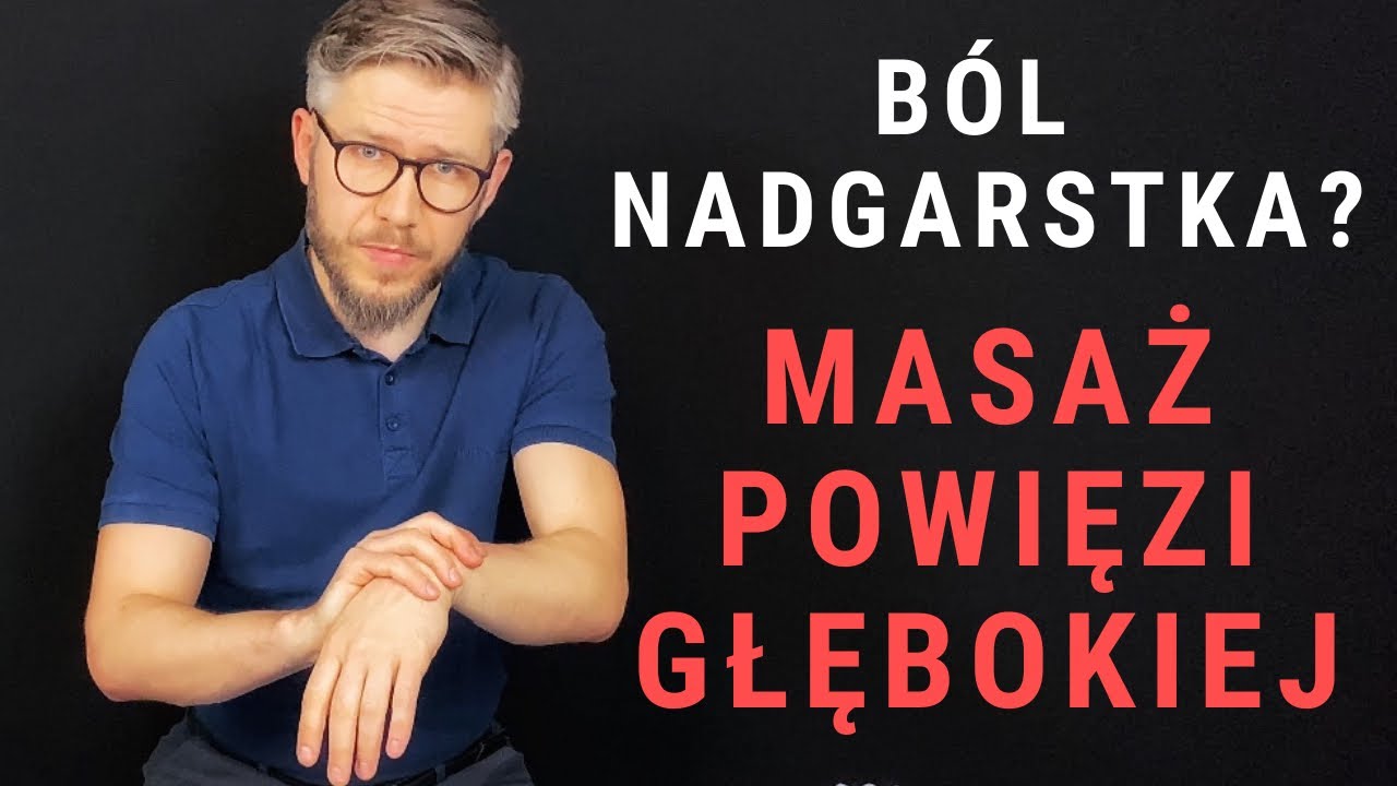 NADGARSTEK - BÓL NADGARSTKA - masaż powięzi - terapia narzędziowa - dr n. med. Marcin Wytrążek