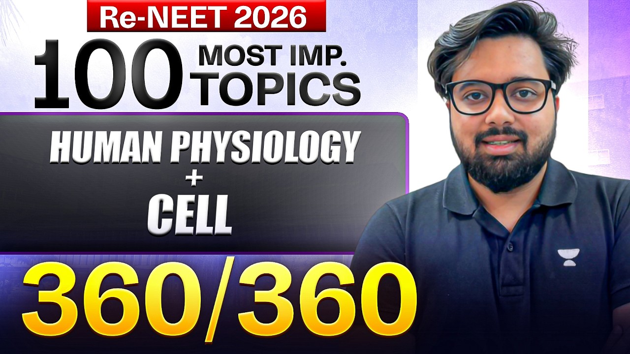 RE-NEET 2026: 100 Most Important Biology Topics #4 | Human Physiology + Cell Biology