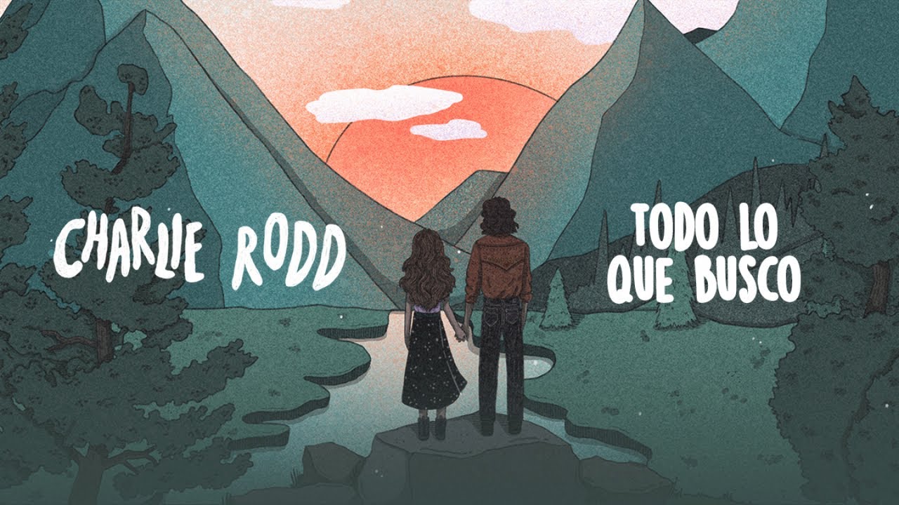 Charlie Rodd - Todo Lo Que Busco (Lyric Video)
