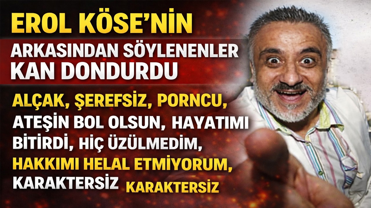 EROL K&Ouml;SE'NİN ARKASINDAN S&Ouml;YLENENLER KAN DONDURDU... #erolk&ouml;se #sondakika #haber