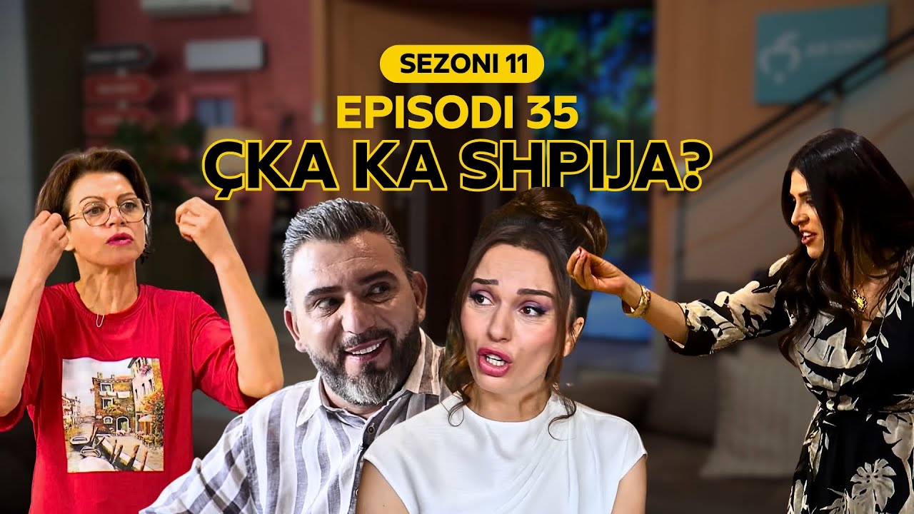 Çka ka shpija - Episodi 35 - Sezoni 11 (NEW)