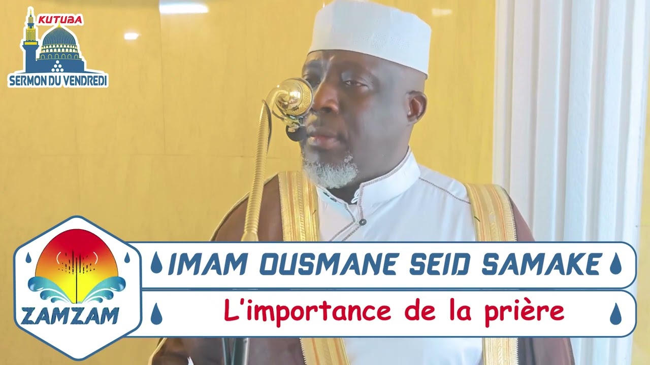 IMAM OUSMANE SAMAKE ( l'importance de la prière )