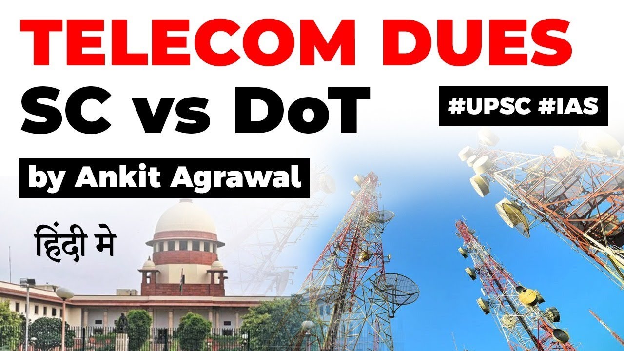 AGR Dues Case, Supreme Court lashes out on Department of Telecom and Telcos, Current Affairs 2020