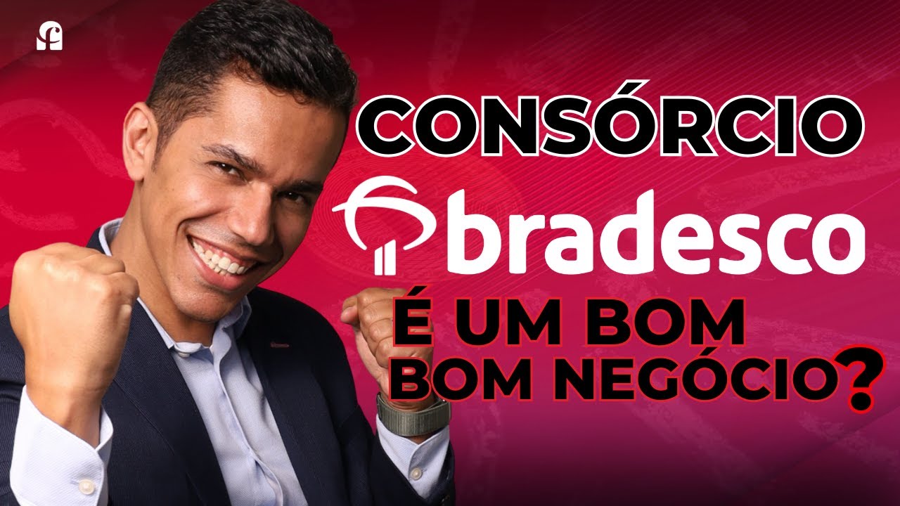Prós e Contras do Consórcio Bradesco – A Escolha Certa para Você?