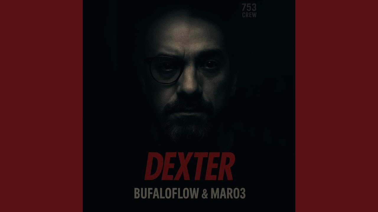 Dexter (753 Crew BufaloFlow & Jel AKA Maro3) (feat. Jel AKA Maro3)