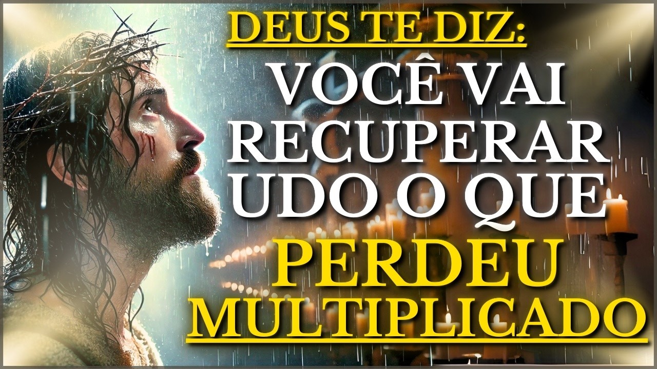 DEUS TE DIZ HOJE: O QUE O MUNDO TE TIRO, DEUS TE DEVOLVERÁ EM ABUNDÂNCIA CONFIA