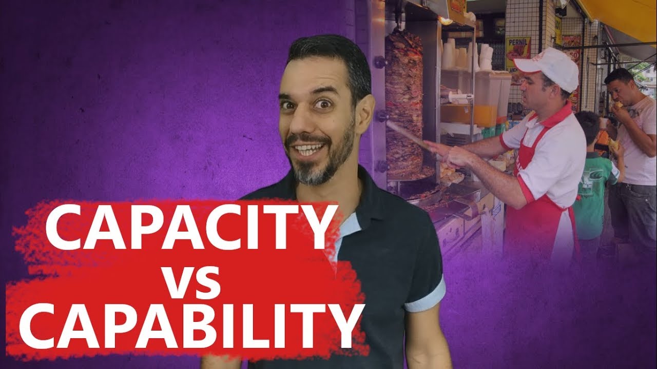 Capacity vs Capability