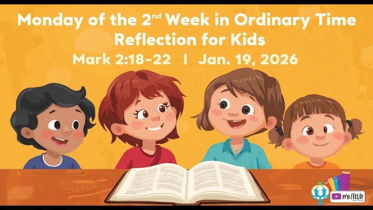 Monday of the 2nd Week in Ordinary Time | Daily Reflection for Kids | Mark 