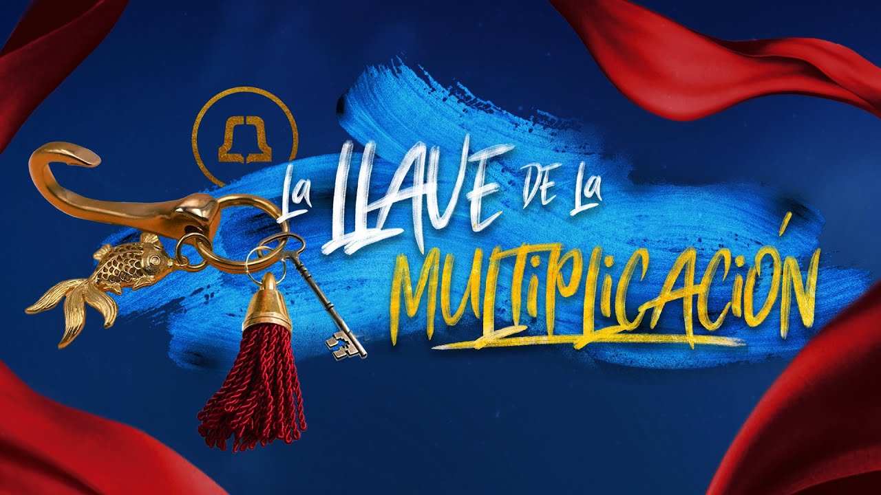 La llave de la multiplicaci&oacute;n | Alejandra Carnival | Catedral de la Fe