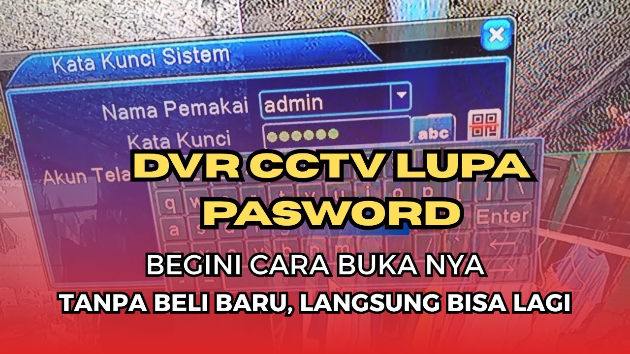 Cara Membuka DVR CCTV Lupa Pasword