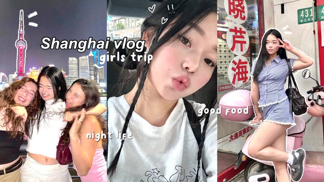 ULTIMATE GIRLS TRIP in Shanghai🥟: Good food, 7 story club, fan meeting, shopping etc.