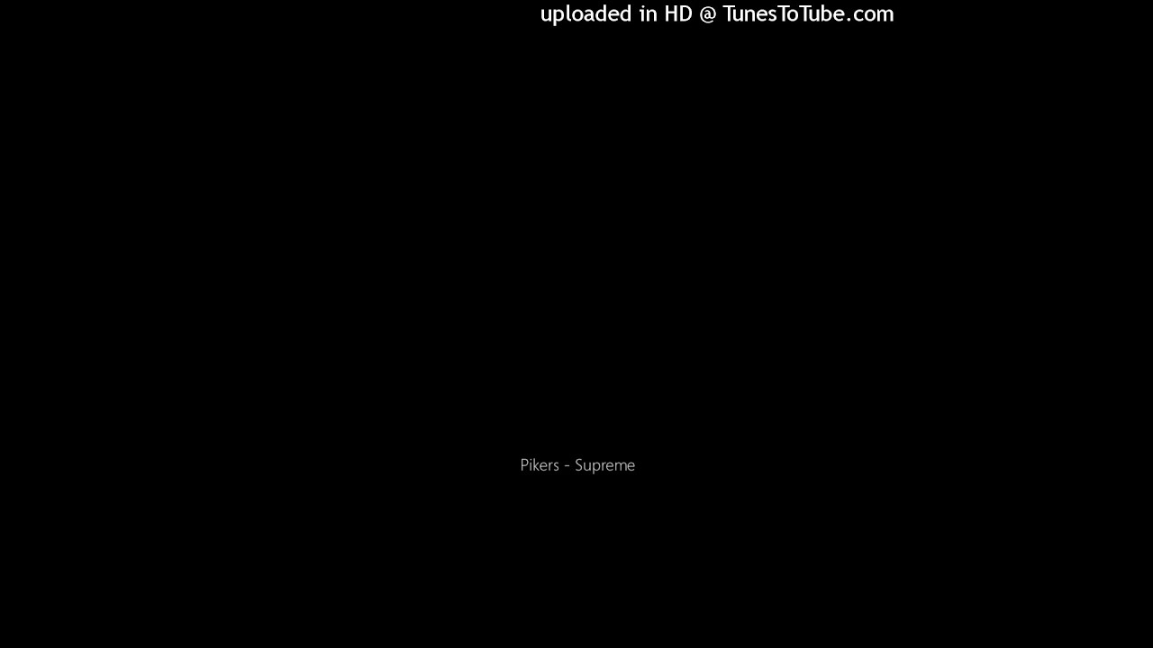 Pikers - Supreme