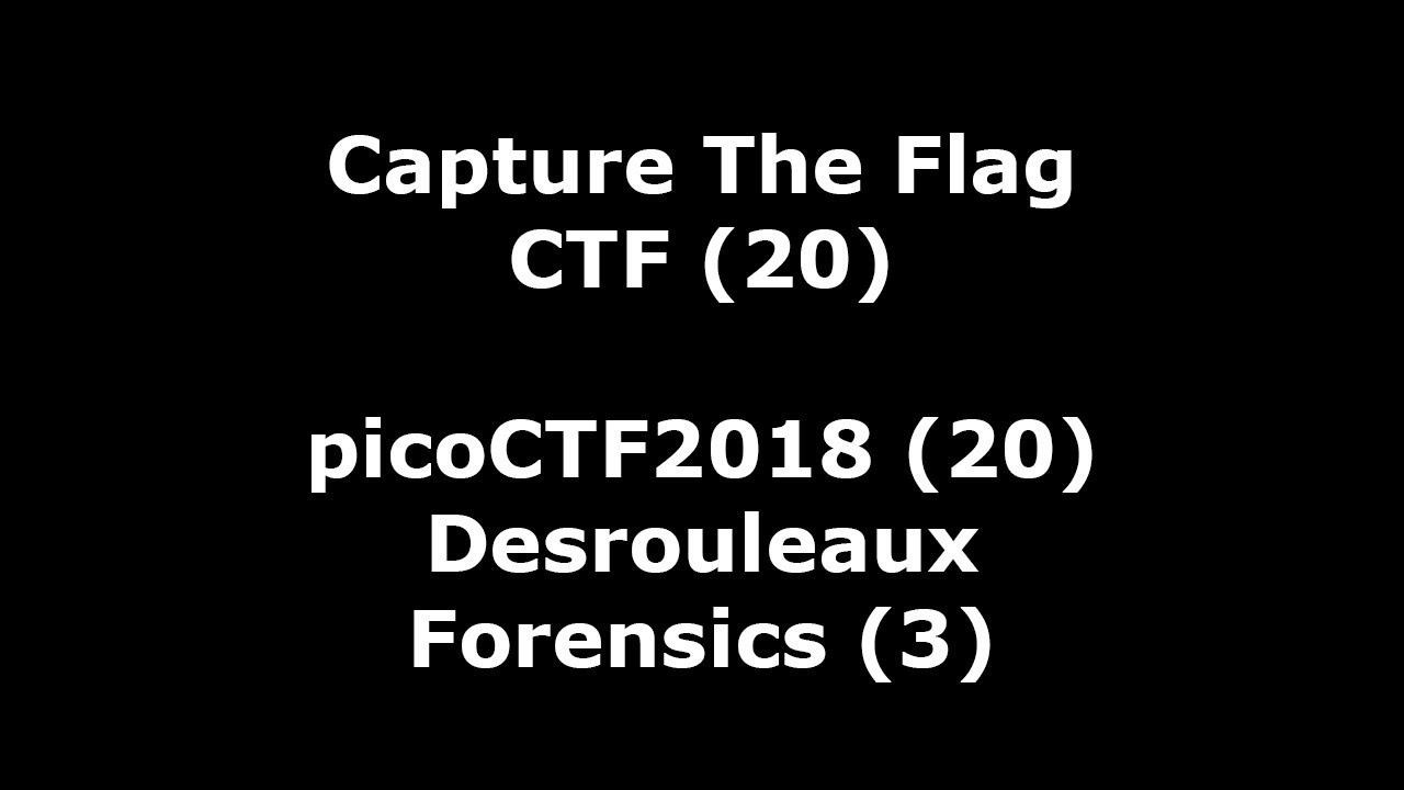 picoCTF2018 nr 20 - video walkthrough of Desrouleaux
