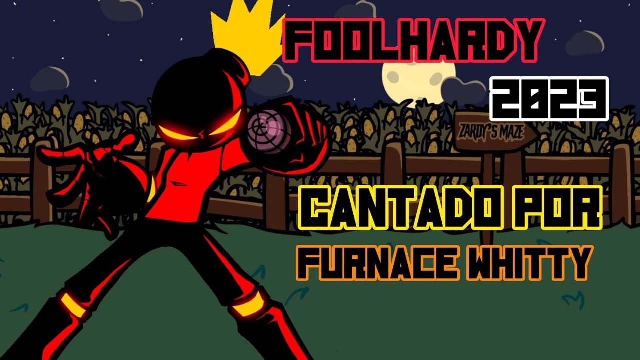 fnf Foolhardy 2023 but is Furnace Whitty sing it