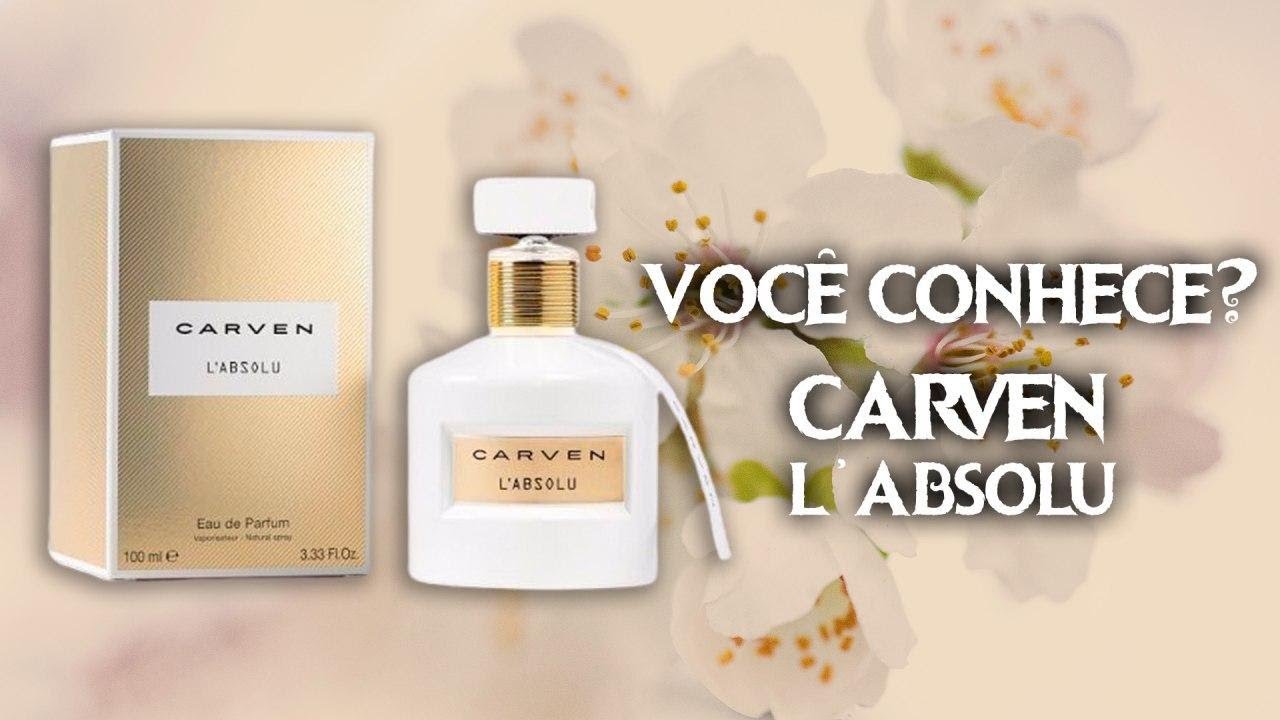 CONHEÇA O PERFUME CARVEN L'ABSOLU e como ele me surpreendeu