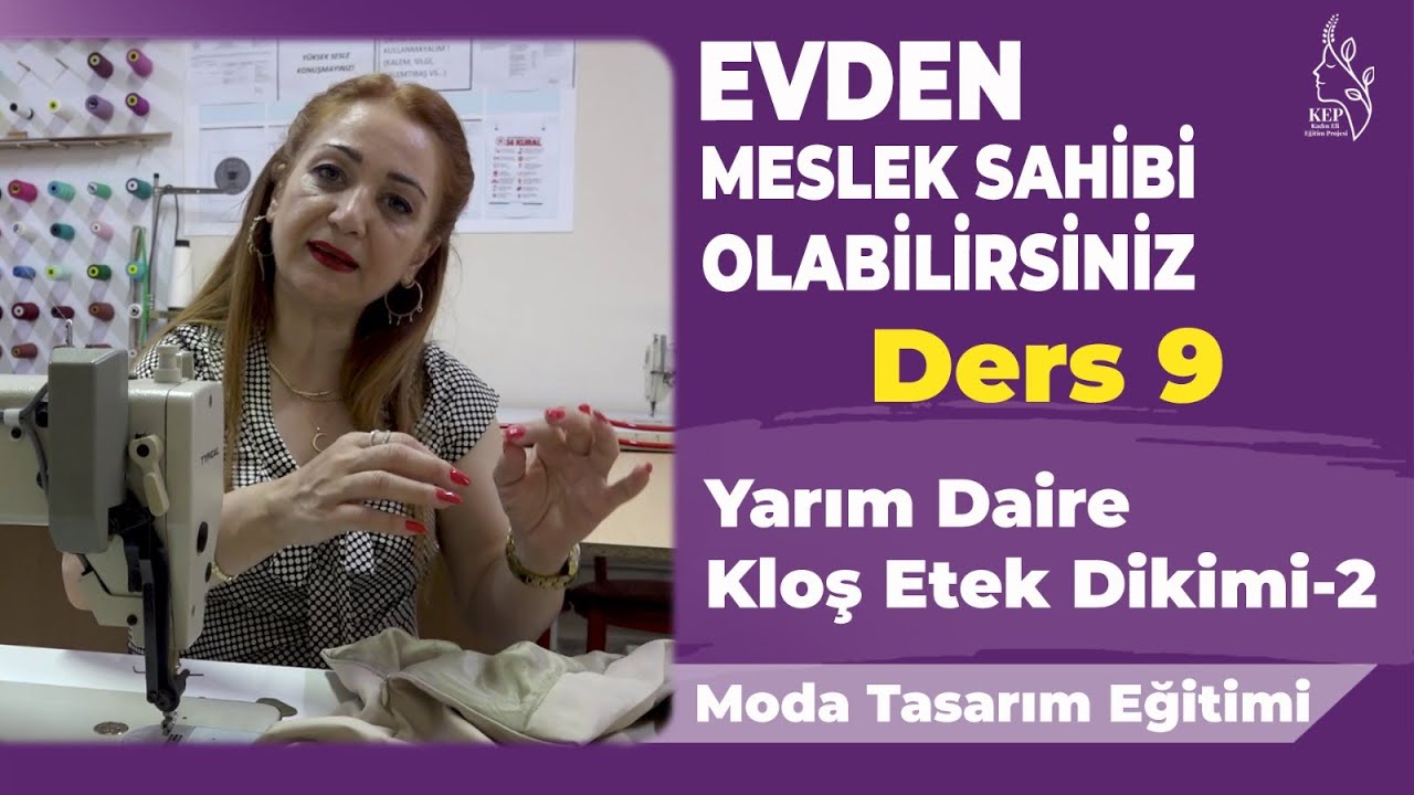 Ders: 9 - Yarım Daire Kloş Etek Dikimi - 2 / Moda Tasarım Eğitimi