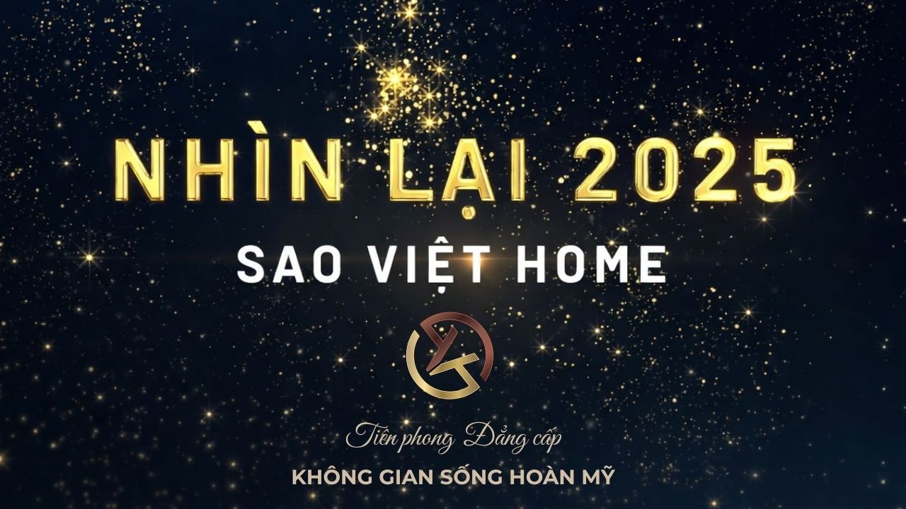 Nhìn lại hành trình năm 2025 | Sao Việt Home