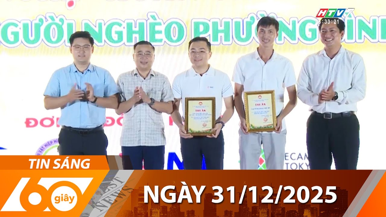 60 Giây Sáng - Ngày 31/12/2025 - HTV Tin Tức Thời Sự Mới Nhất 2025