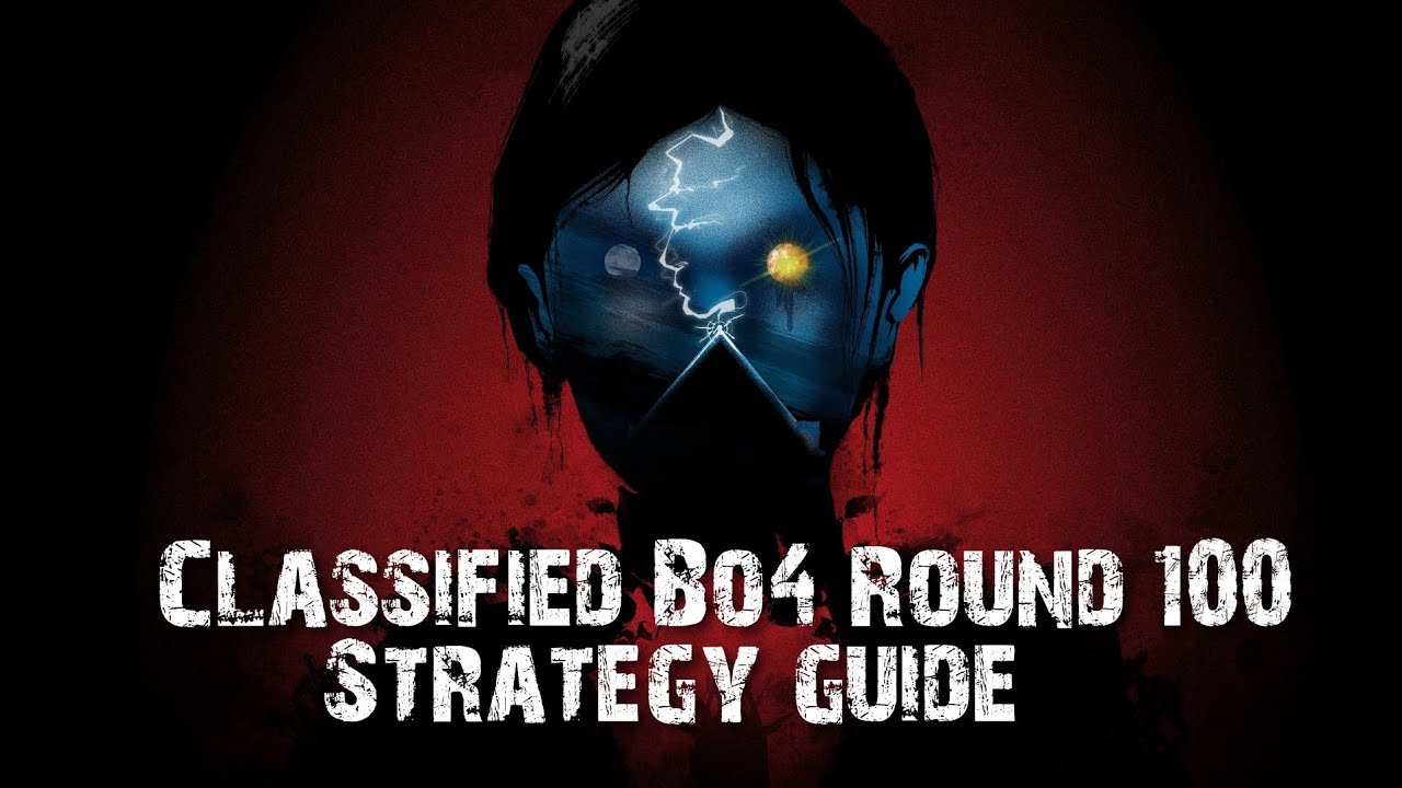 Classified Black ops 4 Round 100 Strategy