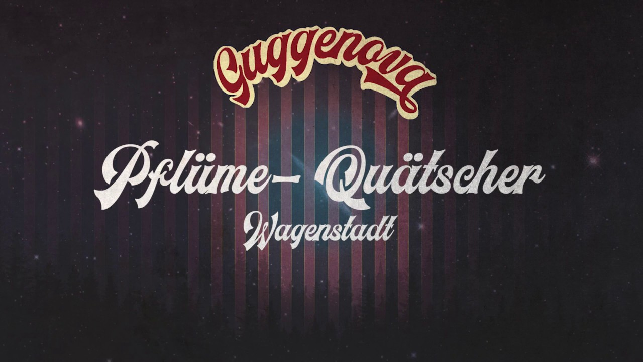 Guggenova 2019 – Intro + Pflüme-Quätscher Wagenstadt