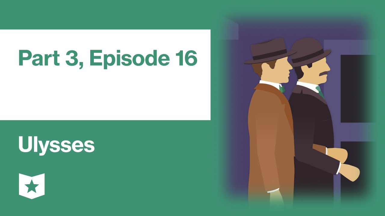 Ulysses by James Joyce | Part 3, Episode 16: The Nostos (Eumaeus)