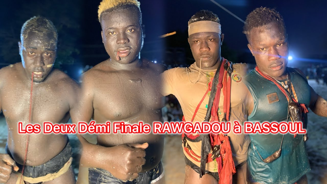 Les Deux Démi Finale RAWGADOU à BASSOUL DOUDOU SANÉ BOYARD vs MBAYE ORDI EL PITHIE vs MARTISS SIWO 